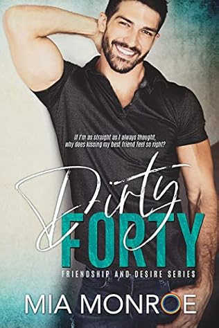 Dirty Forty (2021) by Mia Monroe