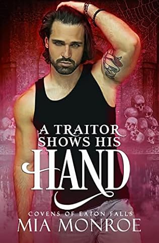 A Traitor Shows His Hand (2023) by Mia Monroe