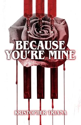 Because You're Mine (2024) by Kristopher Triana