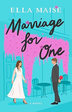 Marriage For One (2019)by Ella Maise