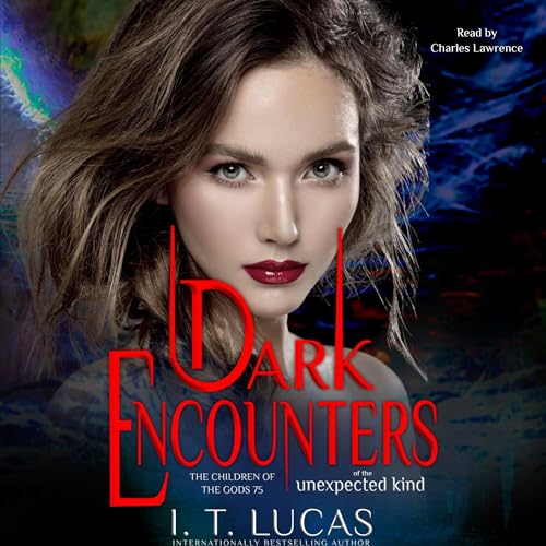 AudioBook - Dark Encounters of the Unexpected Kind(2023)By I. T. Lucas