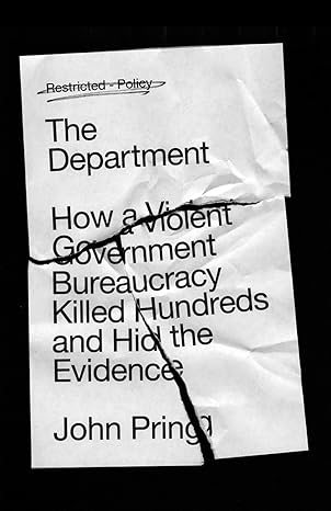 The Department: How a Violent Government Bureaucracy Killed Hundreds and Hid the Evidence(2024)by John Pring