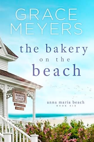 The Bakery On The Beach: Book 6 (2024)by Grace Meyers