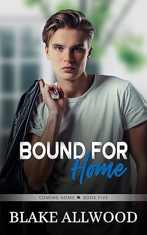 Bound For Home(2023)by Blake Allwood