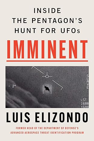 Imminent: Inside the Pentagon's Hunt for UFOs (2024)by Luis Elizondo