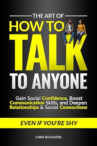 The Art of How to Talk to Anyone(2024)by Chris Bougatsis