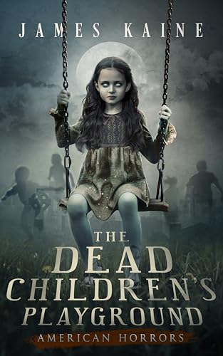 The Dead Children's Playground (2024)by James Kaine