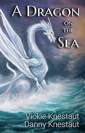 A Dragon on the Sea(2021)by Vickie Knestaut,Danny Knestaut