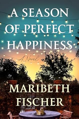 A Season of Perfect Happiness (2024)by Maribeth Fischer