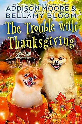 The Trouble with Thanksgiving (2024)by Bellamy Bloom and Addison Moore