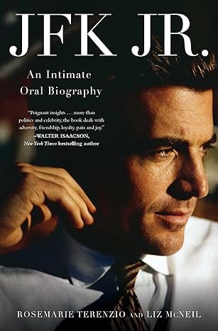 JFK Jr.: An Intimate Oral Biography (2024)by RoseMarie Terenzio,Liz McNeil