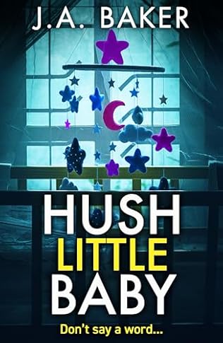 Hush Little Baby (2024)by J A Baker