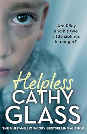 Helpless: Are Riley and his two little siblings in danger?(2024)by Cathy Glass