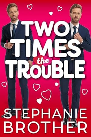 Two Times the Trouble (2024)by Stephanie Brother