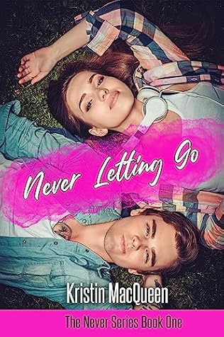 Never Letting Go (2019) by Kristin MacQueen