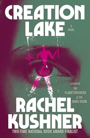 Creation Lake (2024) by Rachel Kushner