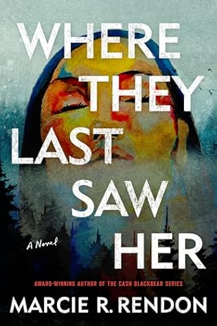 Where They Last Saw Her (2024) by Marcie R Rendon