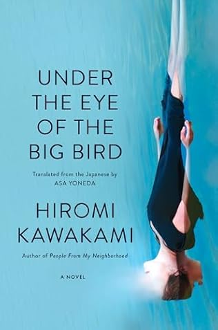 Under the Eye of the Big Bird (2024) by Hiromi Kawakami