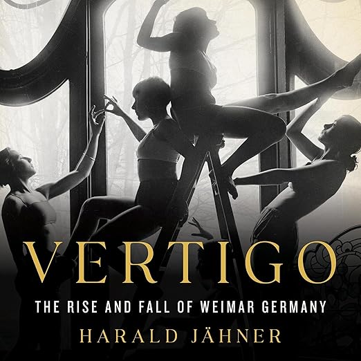 AudioBook - Vertigo: The Rise and Fall of Weimar Germany (2024)by Harald Jahner