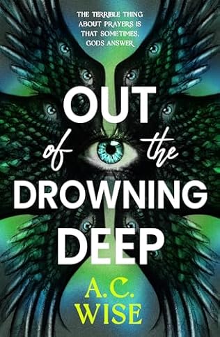 Out of the Drowning Deep (2024) by A C Wise