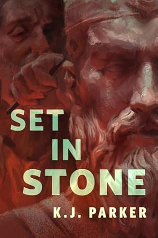 Set in Stone (2024) by K J Parker