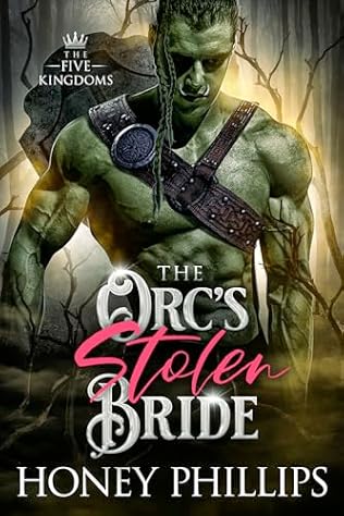 The Orc's Stolen Bride (2024) by Honey Phillips