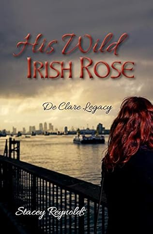 His Wild Irish Rose (2018) by Stacey Reynolds