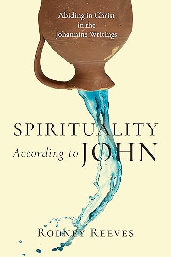 Spirituality According to John (2021)by Rodney Reeves