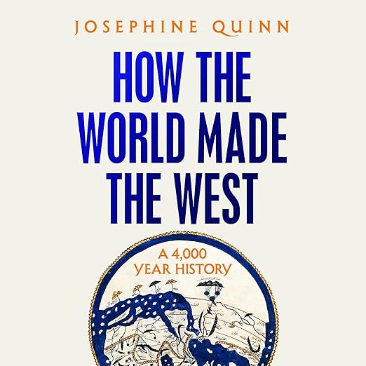 AudioBook - How the World Made the West (2024)by Josephine Quinn