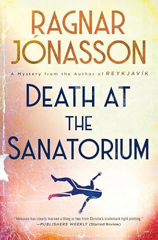 Death at the Sanatorium (2024) by Ragnar Jonasson