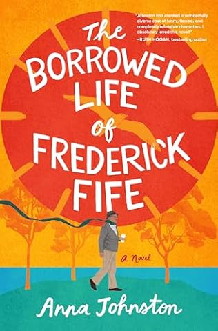 The Borrowed Life of Frederick Fife (2024) by Anna Johnston