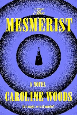 The Mesmerist (2024) by Caroline Woods