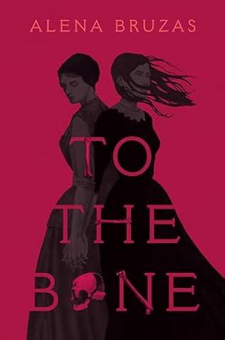 To the Bone (2024) by Alena Bruzas