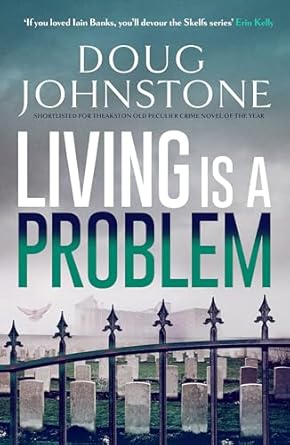 Living is A Problem (2024)by Doug Johnstone