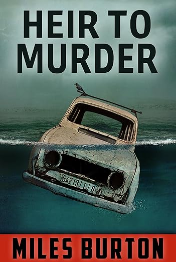 Heir to Murder (2019)by Miles Burton