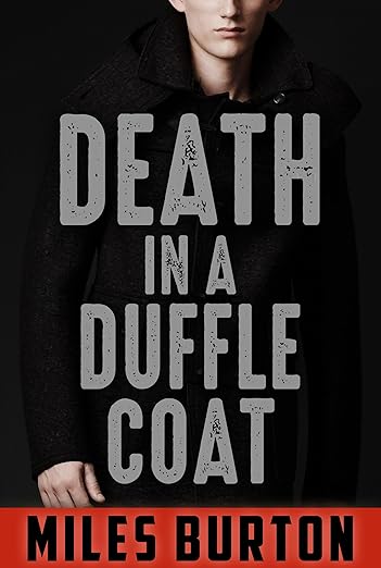 Death in a Duffle Coat (2019)by Miles Burton