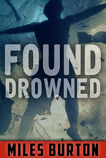 Found Drowned (2019)by Miles Burton