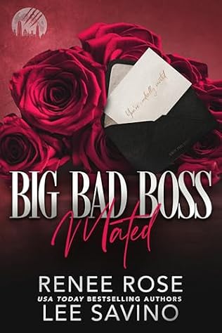 Big Bad Boss: Mated (2024) by Renee Rose and Lee Savino