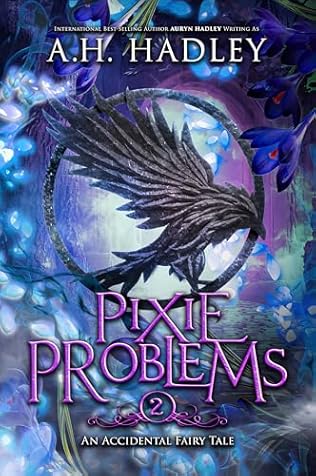 Pixie Problems (2024) by A H Hadley