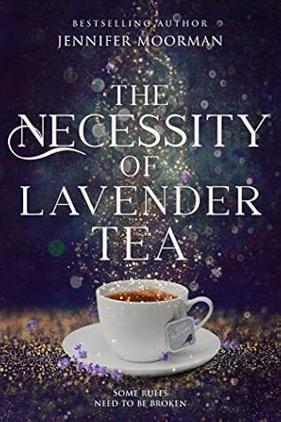 The Necessity of Lavender Tea (2014) by Jennifer Moorman