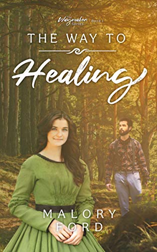 The Way to Healing (2021)by Malory Ford