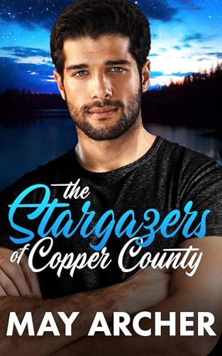 The Stargazers of Copper County (2024) by May Archer