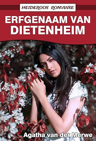 Erfgenaam van Dietenheim (Heideroos Romanse) (Afrikaans Edition)(2024)by Agatha van der Merwe