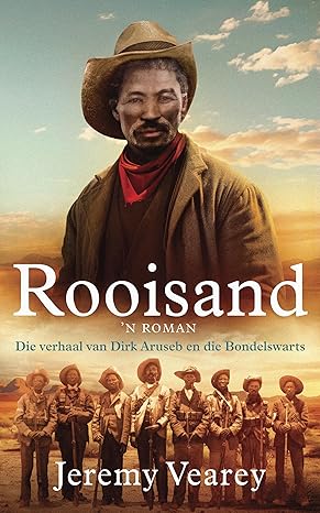 Rooisand: Die verhaal van Dirk Aruseb en die Bondelswarts (Afrikaans Edition)(2024)by Jeremy Vearey
