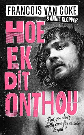 Hoe ek dit onthou (Afrikaans Edition)(2024)by Francois van Coke,Annie Klopper