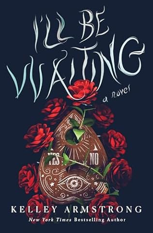 I'll Be Waiting (2024) by Kelley Armstrong