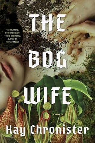 The Bog Wife (2024) by Kay Chronister