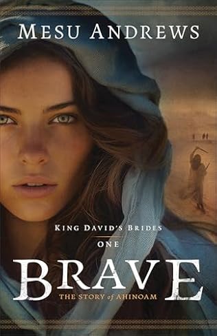 Brave: The Story of Ahinoam (2024) by Mesu Andrews