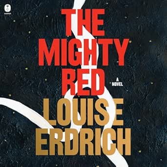 AudioBook - The Mighty Red (2024)by Louise Erdrich