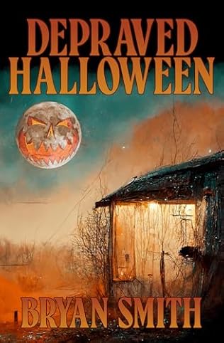 Depraved Halloween (2024) by Bryan Smith